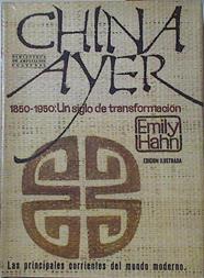 China ayer 1850-1950 un siglo de transformación | 100577 | Hahn, Emily