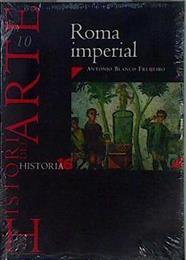 Roma imperial ( Historia del arte 10 ) | 145047 | Blanco Freijeiro, Antonio