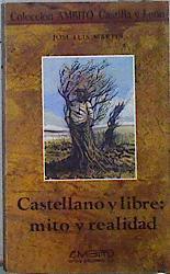 Castellano y libre: mito y realidad | 144457 | Martín, José Luis (Martín Rodríguez)