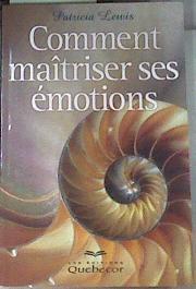 Comment maîtriser ses émotions Como controlar tus emociones | 175318 | Patricia Lewis