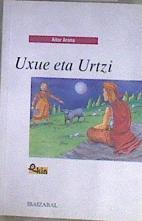 Uxue eta urtzi (batua) | 170461 | Arana, Aitor