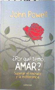 Por qué temo amar superar el rechazo y la indiferencia | 72291 | Powell, John