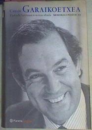 Euskadi La Transicion inacabada. Memorias PoliticaS | 20883 | Garaikoetxea Carlos