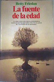 La Fuente De La Edad La vejez como una nueva y prometedora aventura | 31895 | Friedan, Betty