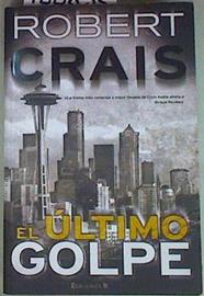 El último golpe | 135855 | Crais, Robert (1953- )
