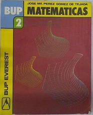Matemáticas 2 BUP | 71869 | Pérez Gómez de Tejada, José María