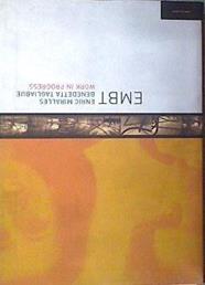 EMBT (E. Miralles-B. Tagliabue), work in progress | 171709 | Tagliabue, Benedetta/EMBT Arquitectes