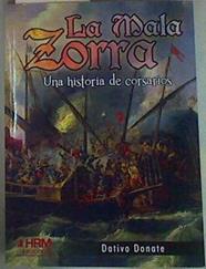 La mala zorra : una historia de corsarios | 157797 | Donate Aparicio, Félix Dativo (1965-)