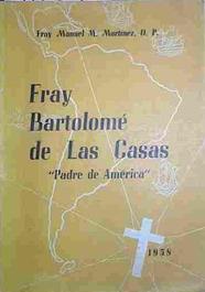 Fray Bartolomé De Las Casas Padre De América | 40640 | Martinez, Fray Manuel