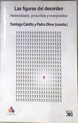 Las figuras del desorden Heterodoxos, proscritos y marginados. Actas del V Congreso de Historia Soci | 172758 | Oliver Olmo, Pedro/Castillo Alonso, Santiago/Congreso de Historia Social de España