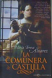 La comunera de Castilla | 166955 | Álvarez, María Teresa