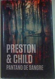 Pantano de sangre | 157235 | Child, Lincoln (1957- )/Preston, Douglas J. (1956- )