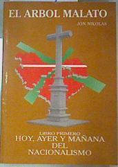 El árbol malato Libro Primero Hoy, Ayer y mañana del nacionalismo | 159517 | Nikolás, Jon
