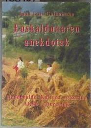 Euskaldunaren anekdotak | 183489 | Gaminde Terraza, Iñaki/Goikoetxea Arrieta, Juan Luis/Goikoetxea Bilbao, Udane