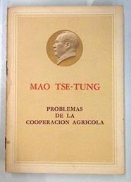 Problemas de la cooperación agricola | 135600 | Mao tse Tung
