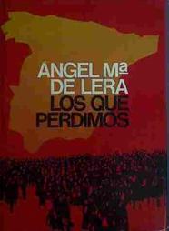 Los Que Perdimos | 40811 | De Lera, Ángel Mª