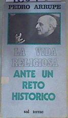 La vida religiosa ante un reto histórico | 166900 | Arrupe Gondra, Pedro
