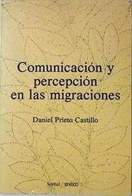 Comunicación y percepción en las migraciones | 127341 | Prieto Castillo, Daniel