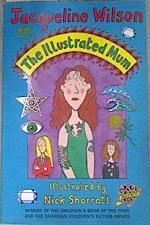 The Illustrated Mum | 170301 | Wilson, Jacqueline/Sharratt (il.), Nick