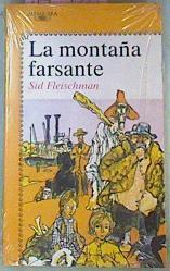 La Montaña Farsante | 64824 | Fleischman Sid/Ilustraciones Eric von Schmidt