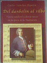 Del dambolin al silbo: txistu, tamboril y danza vasca en la época de la restauración | 161951 | Sánchez Equiza, Carlos Javier
