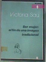 Ser Mujer El Fin De Una Imagen Tradicional | 22107 | Sau Victoria