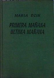 Primera Mañana, Última Mañana | 138682 | Ecin, María
