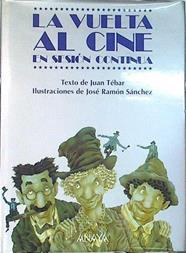 La vuelta al cine en sesión continua | 141558 | Tébar, Juan/José Ramón Sánchez ( Ilustraciones)