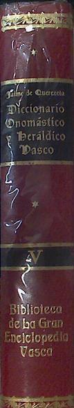 Diccionario Onomástico Y Heráldico Vasco Tomo V Libro de Armeria del Reino de Navarra y Adiciones | 64706 | Querejeta, Jaime De Querexeta - Kerexeta/Menendez Pidal de Navascues, Faustino