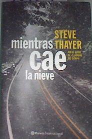 Mientras cae la nieve | 169389 | Thayer, Steve