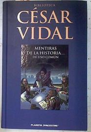 Mentiras de la historia de uso común | 72034 | Vidal, César