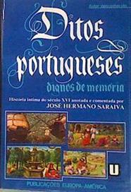 Ditos portugueses dignos de memória : história íntima do século XVI anotada e comentada | 180878 | Saraiva, José Hermano