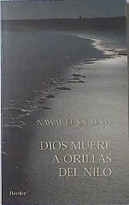 Dios muere a orillas del Nilo | 69248 | El Saadawi, Nawal