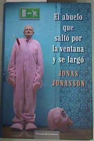 El abuelo que saltó por la ventana y se largó | 95620 | Jonas Jonasson