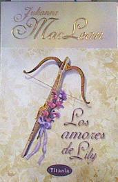 Los amores de Lily | 86519 | MacLean, Julianne/Puertas Solano, Armando