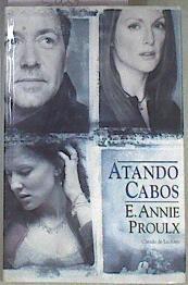 Atando cabos | 80492 | Proulx, E. Annie