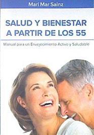 Salud y bienestar a partir de los 55 : manual para un envejecimiento activo y saludable | 140469 | Fernández Sáinz, María del Mar
