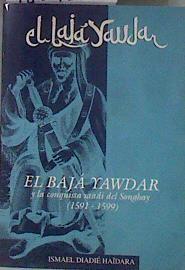 El Baja Yawdar y la conquista saadi del Songhay (1591-1599) | 180925 | Haidara, Ismael Diadie