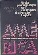 Vida paraguaya en tiempos del viejo López | 180905 | Bermeso, Ildefonso Antonio