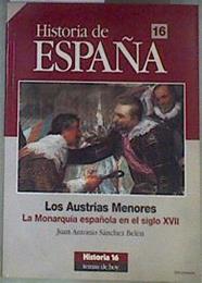 Los Austrias Menores La Monarquía española en el siglo XVII | 171219 | Sánchez Belén, Juan Antonio