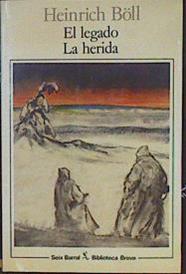 "El legado ; La herida y otros relatos" | 149581 | Böll, Heinrich