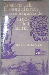 Historia de la Santa Alianza y la emancipación de América Latina | 180181 | KOSSOK, Manfred