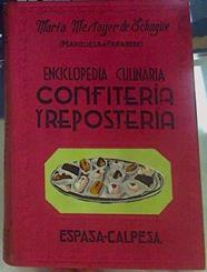 Confitería y repostería  ( Enciclopedia culinaria ) | 78291 | María Mestayer de Echagüe, Marquesa de, Parabere