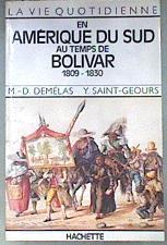La vie quotidienne en Amérique du Sud au temps de Bolivar (1809-1830) | 180950 | Yves Saint-Geours, Marie-Danielle Demélas