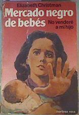 Mercado Negro De Bebes No Venderé A MI Hijo | 50677 | Christman Elizabeth