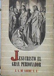 Jesucristo el gran perdonador | 143122 | J. A. de Laburu