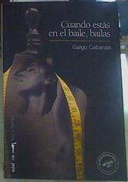 Cuando estás en el baile, bailas | 156635 | Cabanas, Galgo