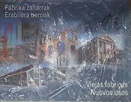Viejas Fábricas, nuevos usos / Fabrika zaharrak, Erabilera berriak govierno v | 177591 | Bergeron, Louis/Zabala, Marta