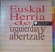 Euskal Herria, abertzale eta ezkertiarra. Iharduera politikarako proposamenak | 163564 | Herri Batasuna
