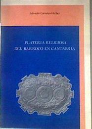 Platería religiosa del barroco en Cantabria | 187189 | Carretero Rebés, Salvador